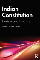 Indian Constitution: Design and Practice 1032940735 Book Cover
