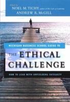 The Ethical Challenge: How to Lead with Unyielding Integrity 078796767X Book Cover