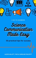 Science Communication Made Easy 1715532198 Book Cover
