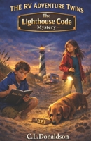 The RV Adventure Twins: The Lighthouse Code Mystery B0GR4YGH4H Book Cover