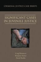 Criminal Justice Case Briefs: Significant Cases in Juvenile Justice 193171925X Book Cover