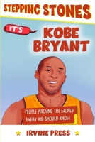 It's Kobe Bryant: (People Around the World Every Kid Should Know) B099XFQNHS Book Cover