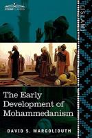 The Early Development of Mohammedanism 1616404981 Book Cover