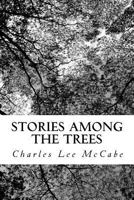 Stories Among the Trees 1977544495 Book Cover