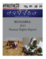 Bulgaria: 2015 Human Rights Report 1535451629 Book Cover