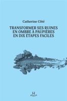 TRANSFORMER SES RUINES EN OMBRE A PAUPIERES EN DIX ETAPES 2925311822 Book Cover