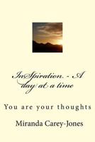 InSpiration - A day at a time: You are your thoughts 0692049940 Book Cover