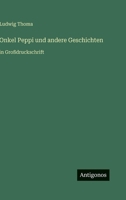 Onkel Peppi und andere Geschichten: in Großdruckschrift 3368478583 Book Cover
