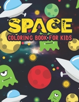 Space Coloring book for kids: Amazing Fantastic Space Adventure Coloring Book for Kids And Toddlers Ages 3-8 B08WZ4P2SQ Book Cover