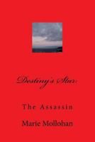 Destiny's Star: The Assassin 151483619X Book Cover