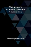 The Mystery of Evelin Delorme: A Hypnotic Story 9361476726 Book Cover