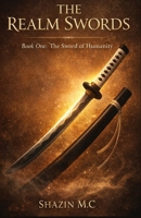 THE REALM SWORDS: Book One: The Sword of Humanity B0GVL5511T Book Cover