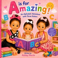 A IS FOR AMAZING: A SWEET ABC BOOK B0H8KNR1GK Book Cover