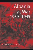 Albania at War, 1939-45 1557531412 Book Cover