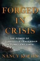 Forged in Crisis: The Making of Five Legendary Leaders 1501174452 Book Cover