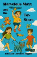 Marvelous Maxx and the Toy Store: Children learn practical new words, vocabulary, medicine, & first-aid 1958524115 Book Cover