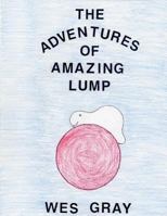 The Adventures of Amazing Lump 1539118355 Book Cover