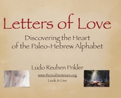 Letters of Love: Discovering the Heart of the Paleo-Hebrew Alphabet B0GSC5JXNB Book Cover