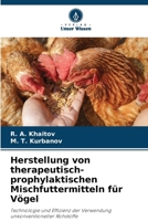 Herstellung von therapeutisch-prophylaktischen Mischfuttermitteln für Vögel (German Edition) 6209402259 Book Cover