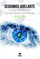 Seguimos adelante: el avance de la humanidad en el nivel individual e interpersonal 8468538809 Book Cover