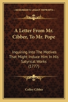 A letter from Mr. Cibber to Mr. Pope 9356718814 Book Cover