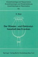 Der Wasser- Und Elektrolythaushalt Des Kranken: Ein Nachschlagwerk Fur Die Praxis 3540058621 Book Cover