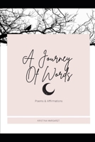 A Journey Of Words: Poems & Affirmations B08RFWRLKF Book Cover