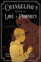 A Changeling's Guide to Love & Prophecy B0H5Z3TRT6 Book Cover