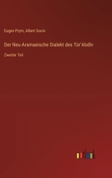 Der Neu-Aramaeische Dialekt des Tûr'Abdîn: Zweiter Teil 3368661620 Book Cover