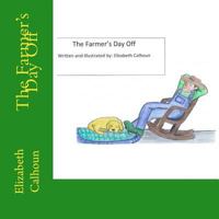 The Farmers Day Off: Children's Literature 153773900X Book Cover