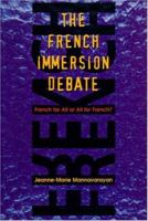 French Immersion Debate: French for All or All for French 1550592262 Book Cover