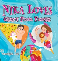 Nika Loves Giant Pool Floats 1963808002 Book Cover