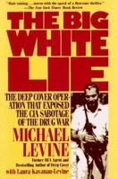 The Big White Lie: The CIA and the Cocaine/Crack Epidemic 156025064X Book Cover