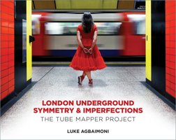 London Underground Symmetry and Imperfections: The Tube Mapper Project 1803991577 Book Cover