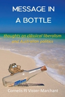 Message in a Bottle: Thoughts on Classical Liberalism and Australian politics 0645074306 Book Cover