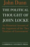 The Political Thought of John Locke: An Historical Account of the Argument of the 'Two Treatises of Government' 0521271398 Book Cover
