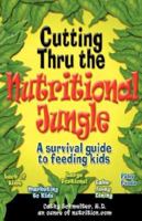 Cutting Through the Nutritional Jungle 0977606406 Book Cover