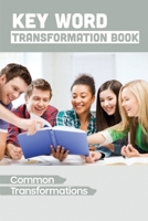 Key Word Transformation Book: Common Transformations: Key Word Transformation null Book Cover