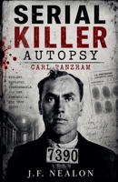 Serial Killer Autopsy: Carl Panzram B0G6PXNYSR Book Cover