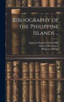 Bibliography of the Philippine Islands ... 1021345490 Book Cover