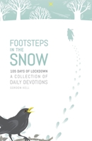 Footsteps in the Snow: 105 Days of lockdown 0951151576 Book Cover