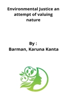 Environmental Justice an attempt of valuing nature 7037732370 Book Cover