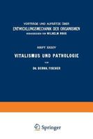 Vitalismus Und Pathologie 3642986870 Book Cover