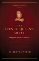 The French Queen's Curse: In Queen Margot's Gardens 1644564653 Book Cover