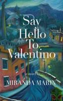 Say Hello to Valentino 1790911974 Book Cover