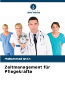 Zeitmanagement für Pflegekräfte (German Edition) 6207598652 Book Cover