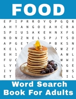 Food Word Search Book For Adults: 116 Large Print Foodies Puzzles With Solutions (Hobbies and Leisure Book Series) 1710566906 Book Cover