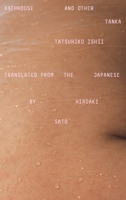 Bathhouse and Other Tanka 0811231348 Book Cover