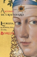 Lucrezia, la doppia vita di una Borgia 1804348260 Book Cover