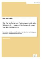 Die Darstellung Von Optionsgeschaften Im Rahmen Der Externen Rechnungslegung Von Kreditinstituten 3838638689 Book Cover